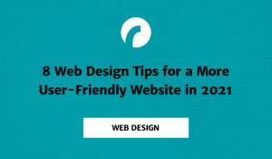 8 Web Design Tips for a More User-Friendly Website in 2021 ...