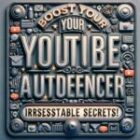 Boostez votre audience YouTube : Secrets irrésistibles !